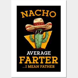 Nacho Average Farter I Mean Father Mexican Dad Joke Posters and Art